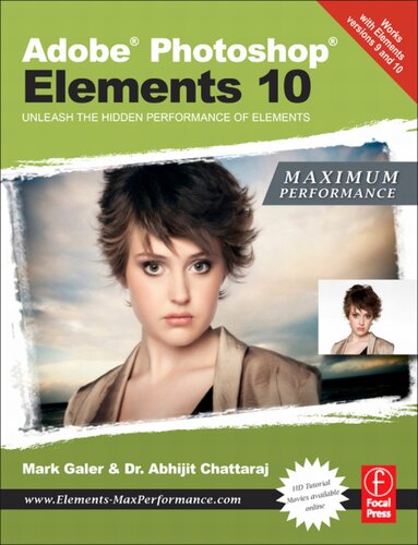 Adobe Photoshop Elements 10: Maximum Performance: Unleash the Hidden Performance of Elements