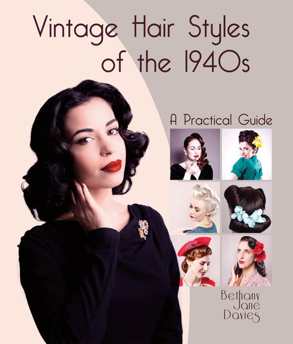 Vintage Hair Styles of the 1940s: A Practical Guide