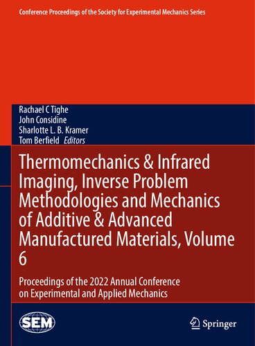 Thermomechanics & Infrared Imaging, Inverse Problem Methodologies and Mechanics of Additive & Advanced Manufactured Materials, Volume 6: Proceedings of the 2022 Annual Conference on Experimental and Applied Mechanics