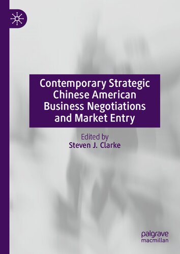 Contemporary Strategic Chinese American Business Negotiations and Market Entry: A Dialogue Between Cultures