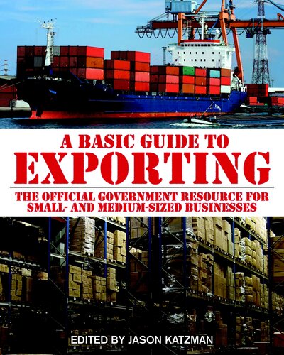 A Basic Guide to Exporting: The Official Government Resource for Small- and Medium-Sized Business