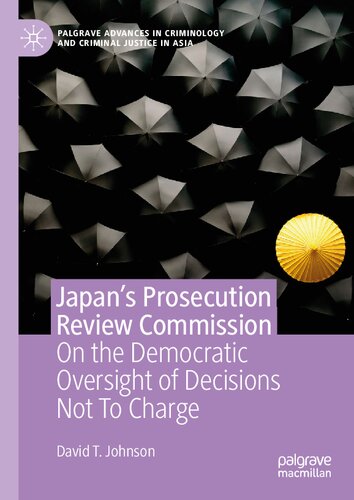 Japan's Prosecution Review Commission: On the Democratic Oversight of Decisions Not To Charge