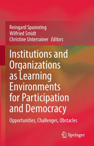 Institutions and Organizations as Learning Environments for Participation and Democracy: Opportunities, Challenges, Obstacles