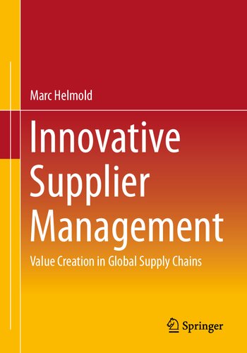 Innovative Supplier Management: Value Creation in Global Supply Chains