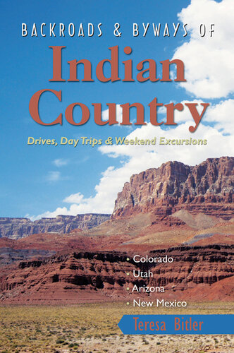 Backroads & Byways of Indian Country: Drives, Day Trips and Weekend Excursions: Colorado, Utah, Arizona, New Mexico (Backroads & Byways)