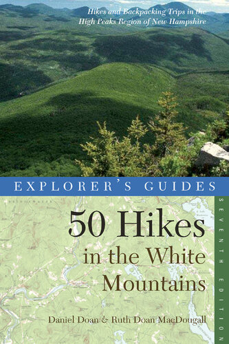 Explorer's Guide 50 Hikes in the White Mountains: Hikes and Backpacking Trips in the High Peaks Region of New Hampshire ()