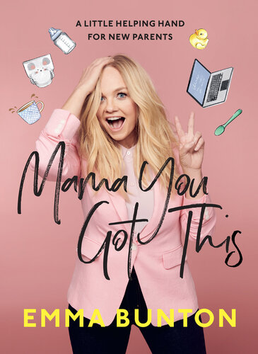 Mama You Got This: A Little Helping Hand For New Parents. The Sunday Times Bestseller