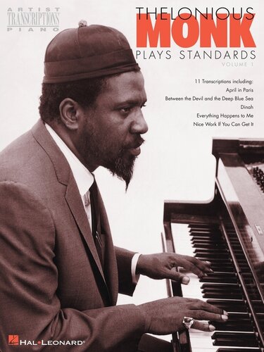 Thelonious Monk Plays Standards--Volume 1 (Songbook): Piano Transcriptions