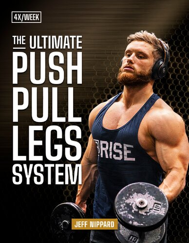 The Ultimate Push Pull Legs System 4X