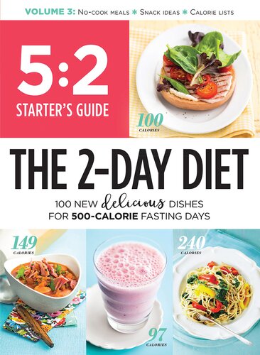 5:2 Starter's Guide--The 2-Day Diet: 100 New Delicious Dishes For 500-Calorie Fasting Days