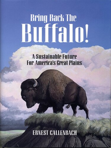 Bring Back the Buffalo!: A Sustainable Future for America's Great Plains