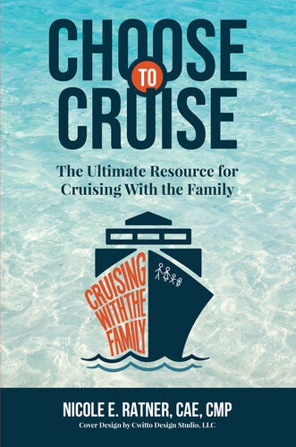 Choose to Cruise: The ultimate resource for cruising with the family