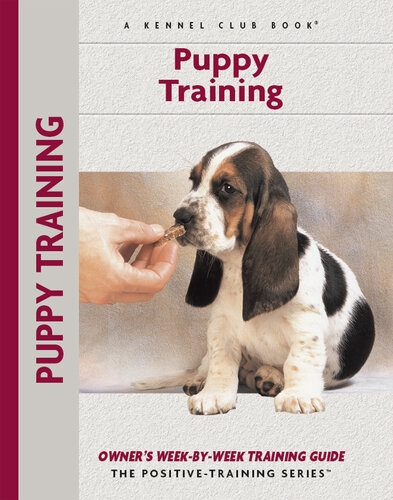 Puppy Training: Owner's Week-By-Week Training Guide