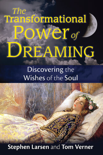 The Transformational Power of Dreaming: Discovering the Wishes of the Soul