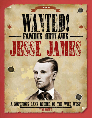 Jesse James: A Notorious Bank Robber of the Wild West