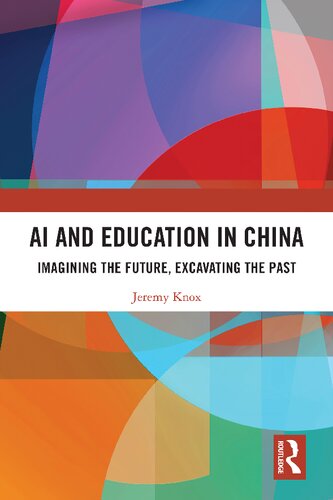 AI and Education in China: Imagining the Future, Excavating the Past