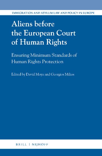 Aliens before the European Court of Human Rights Ensuring Minimum Standards of Human Rights Protection (Immigration and Asylum Law and Policy in Europe)