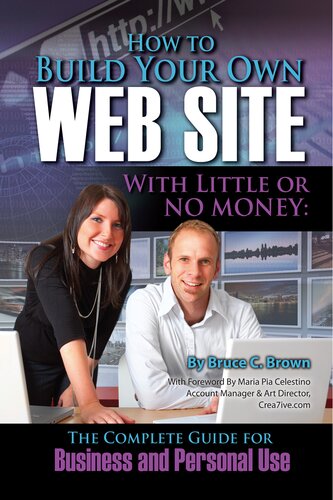 How to Build Your Own Web Site with Little or No Money: The Complete Guide for Business and Personal Use