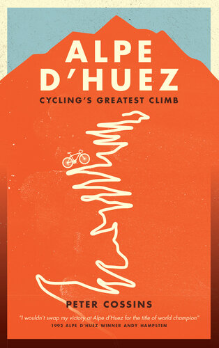 Alpe d'Huez: The Story of Pro Cycling's Greatest Climb