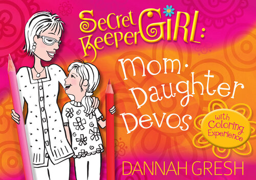 Secret Keeper Girl Mom-Daughter Devos: with Coloring Experience