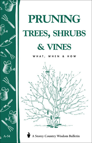 Pruning Trees, Shrubs & Vines: Storey's Country Wisdom Bulletin A-54