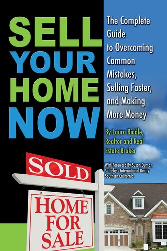 Sell Your Home Now: The Complete Guide to Overcoming Common Mistakes, Selling Faster, and Making More Money