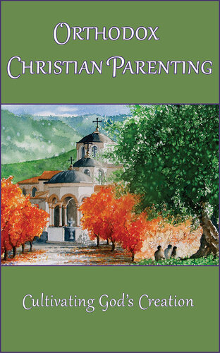 Orthodox Christian Parenting: Cultivating God's Creation