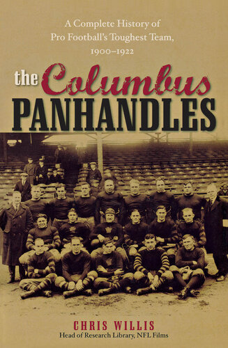 The Columbus Panhandles: A Complete History of Pro Football's Toughest Team, 1900-1922