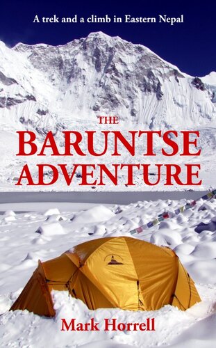 The Baruntse Adventure: A trek and a climb in Eastern Nepal