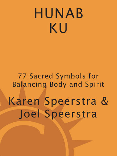 Hunab Ku: 77 Sacred Symbols for Balancing Body and Spirit