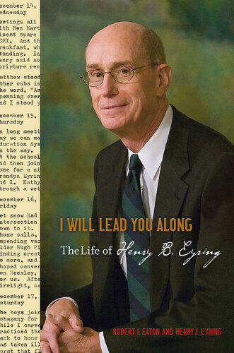 I Will Lead You Along: The Life of Henry B. Eyring