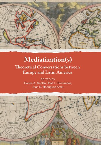 Mediatization(s): Theoretical Conversations between Europe and Latin America