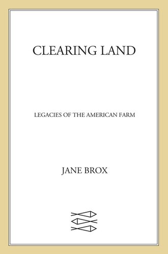 Clearing Land: Legacies of the American Farm