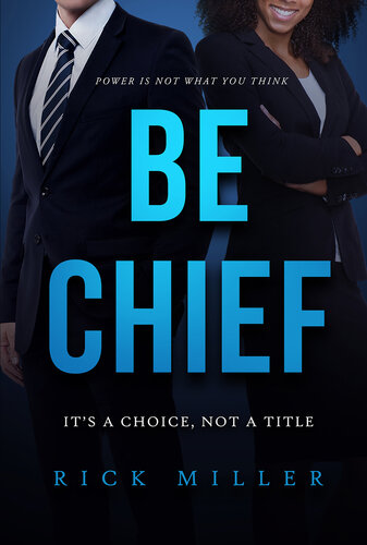 Be Chief: It's a Choice, Not a Title