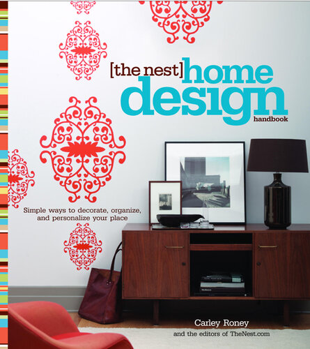 The Nest Home Design Handbook: Simple ways to decorate, organize, and personalize your place