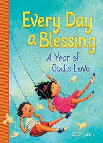 Every Day a Blessing: A Year of God's Love