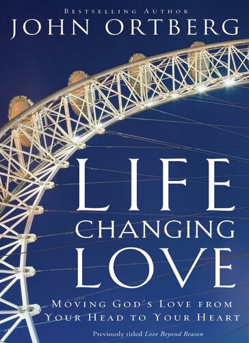 Life-Changing Love: Moving God's Love from Your Head to Your Heart