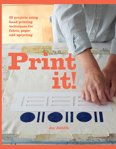 Print it!: 25 projects using hand-printing techniques for fabric, paper and upcycling