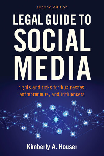 Legal Guide to Social Media: Rights and Risks for Businesses, Entrepreneurs, and Influencers