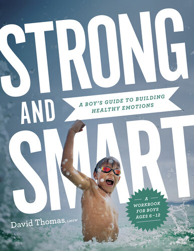 Strong and Smart: A Boy's Guide to Building Healthy Emotions