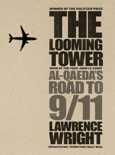 The Looming Tower: Al-Qaeda and the Road to 9/11