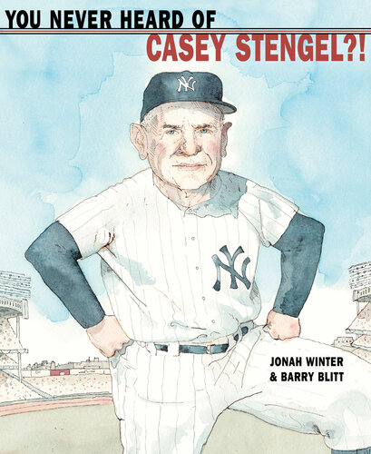 You Never Heard of Casey Stengel?!