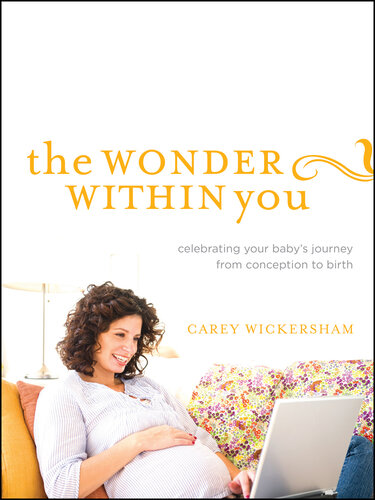 The Wonder Within You: Celebrating Your Baby's Journey from Conception to Birth