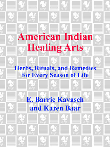 American Indian Healing Arts: Herbs, Rituals, and Remedies for Every Season of Life