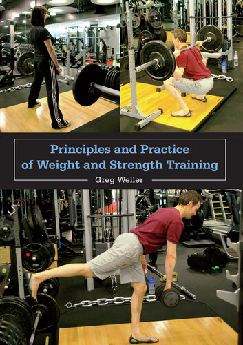 Principles and Practice of Weight and Strength Training