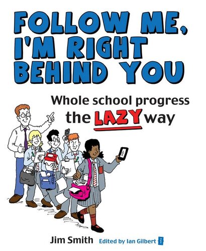 Whole School Progress the Lazy Way: Follow Me, I'm Right Behind You