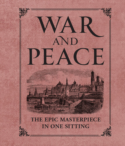 War and Peace: The Epic Masterpiece in One Sitting