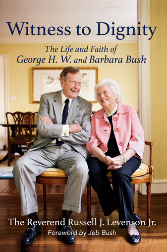 Witness to Dignity: The Life and Faith of George H.W. and Barbara Bush