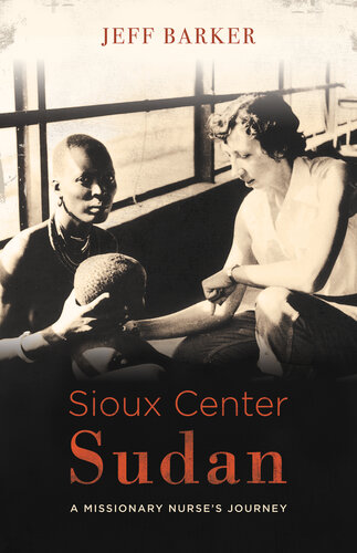 Sioux Center Sudan: A Missionary Nurse's Journey