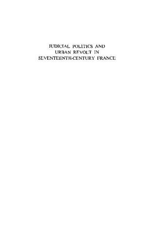 Judicial Politics and Urban Revolt in Seventeenth-Century France: The Parlement of Aix, 1629-1659